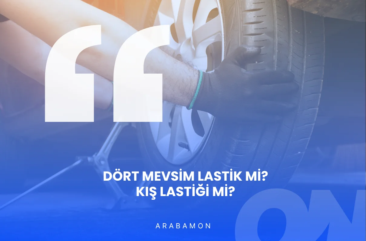 Dört Mevsim Lastik mi? Kış Lastiği mi?