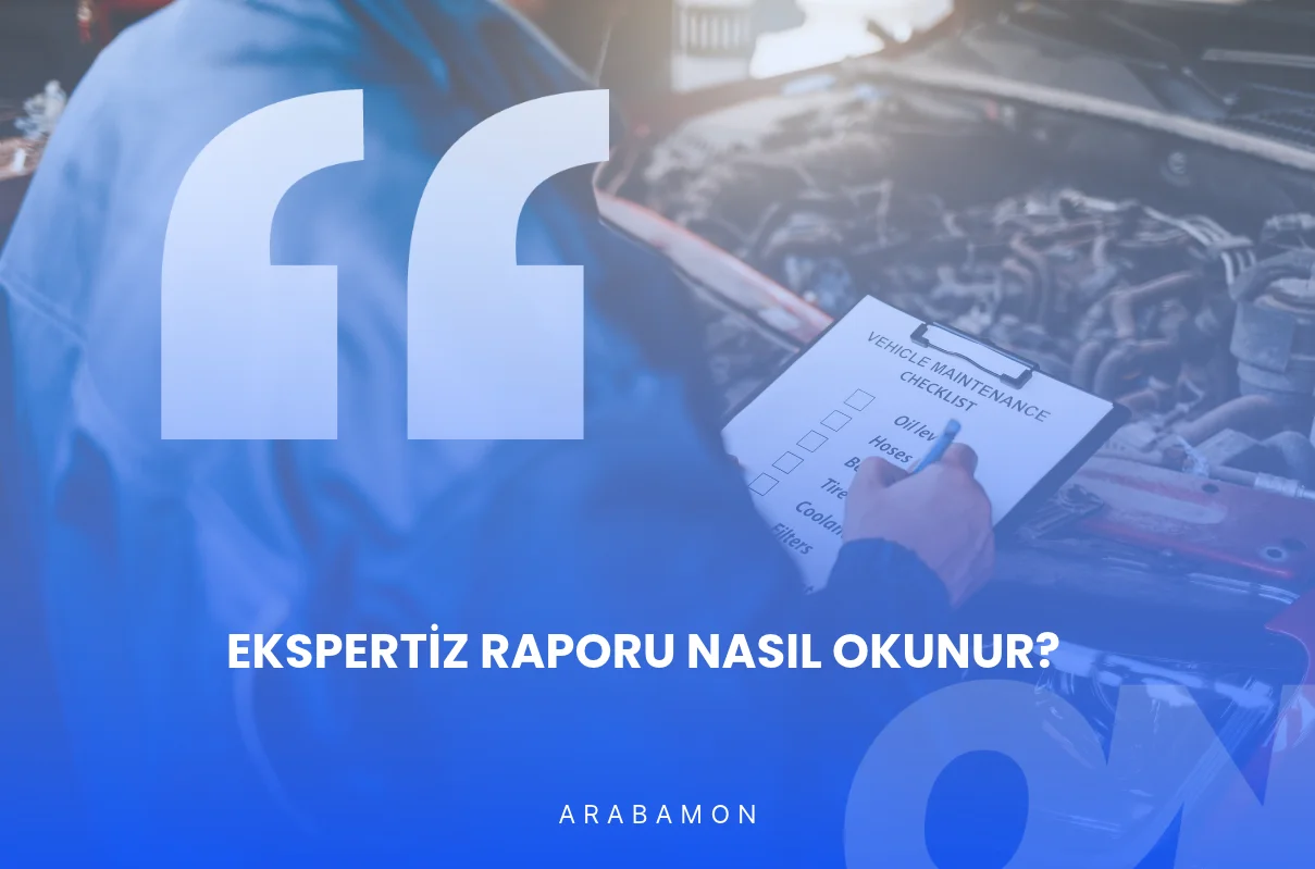 Ekspertiz raporunda boya, değişen, şasi, motor ve airbag bulguları ne anlatır? İkinci el araç alırken kontrol edeceğiniz noktaları öğrenin.